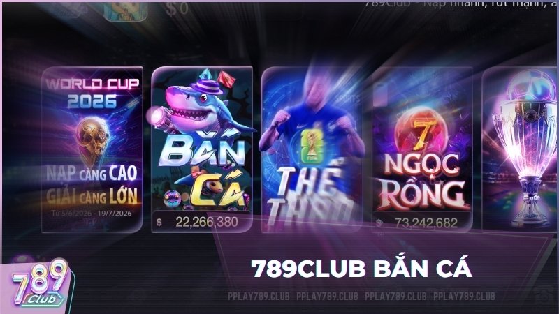 789Club bắn cá - bắn cá 789 CLUB