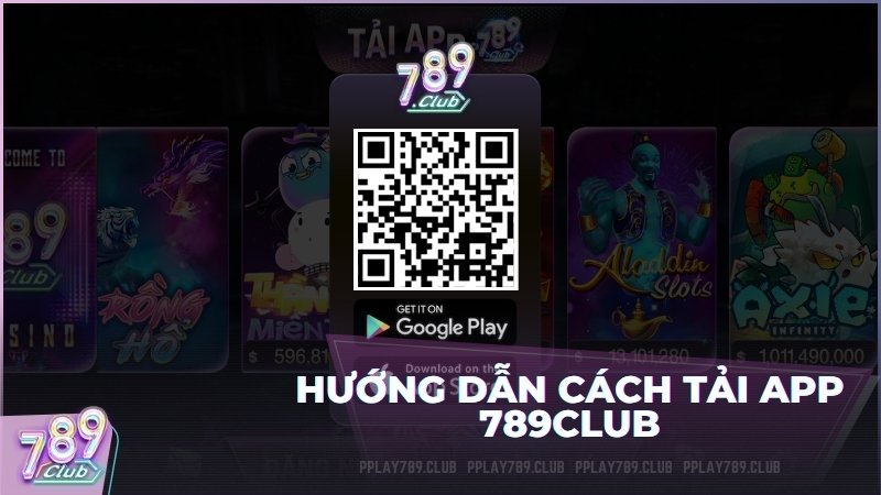 Hướng dẫn cách tải app 789Club an toàn và nhanh chóng cho điện thoại