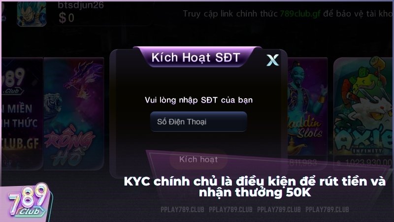KYC chính chủ là điều kiện để rút tiền và nhận thưởng 50K