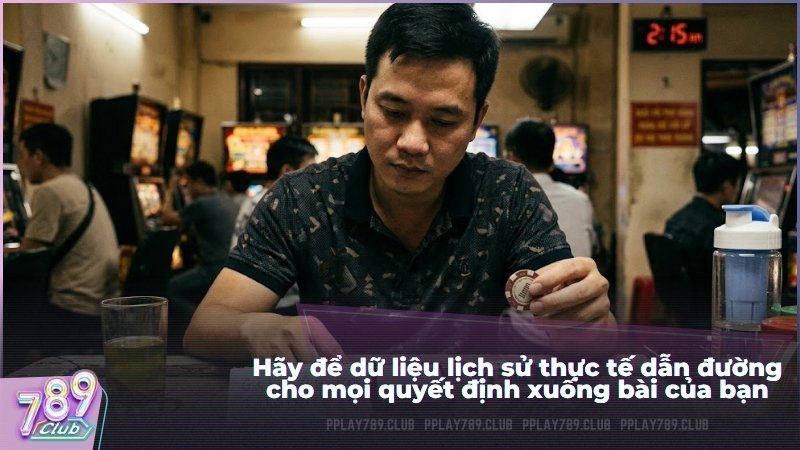 Hãy để dữ liệu lịch sử thực tế dẫn đường cho mọi quyết định xuống bài của bạn