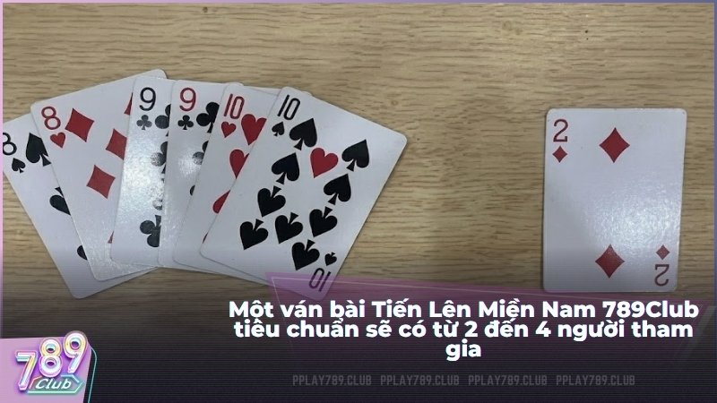tien len mien nam 789club 2 den 4 nguoi choi - Tiến Lên Miền Nam 789Club – Hướng Dẫn Luật Chơi Cơ Bản, Quy Tắc Chặn Heo Và Chiến Thuật Đánh Bài Luôn Thắng 2026