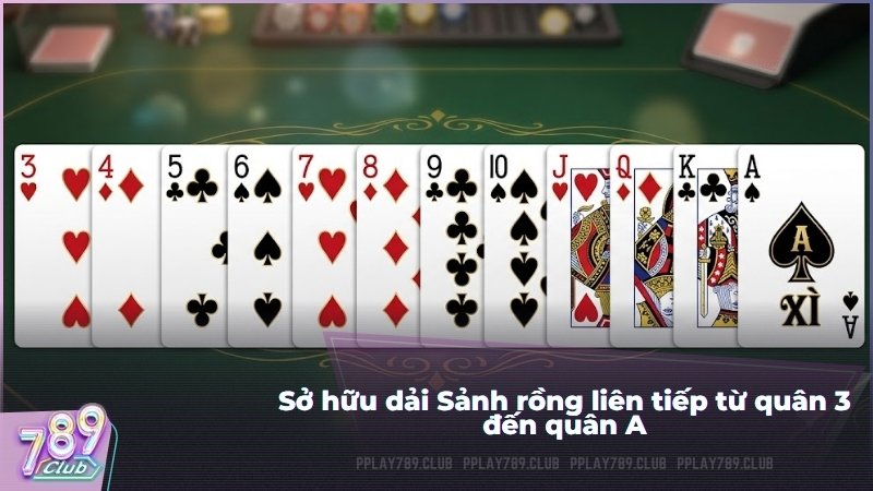 Sở hữu sảnh rồng từ 3 đến A giúp thắng trắng trong TLMN